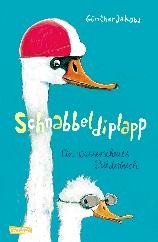 Buchcover des Buches Schnabbeldiplapp - ein wasserscheues Bilderbuch von Günther Jakobs. Es sind 2 gemalte Enten zu sehen.