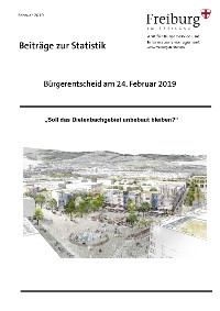Bürgerentscheid 2019 in Freiburg - Soll das Dietenbachgebiet unbebaut bleiben? -