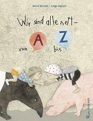 Titelbild des Buches "Wir sind alle nett - von A bis Z" von Helga Bansch und Heinz Janisch