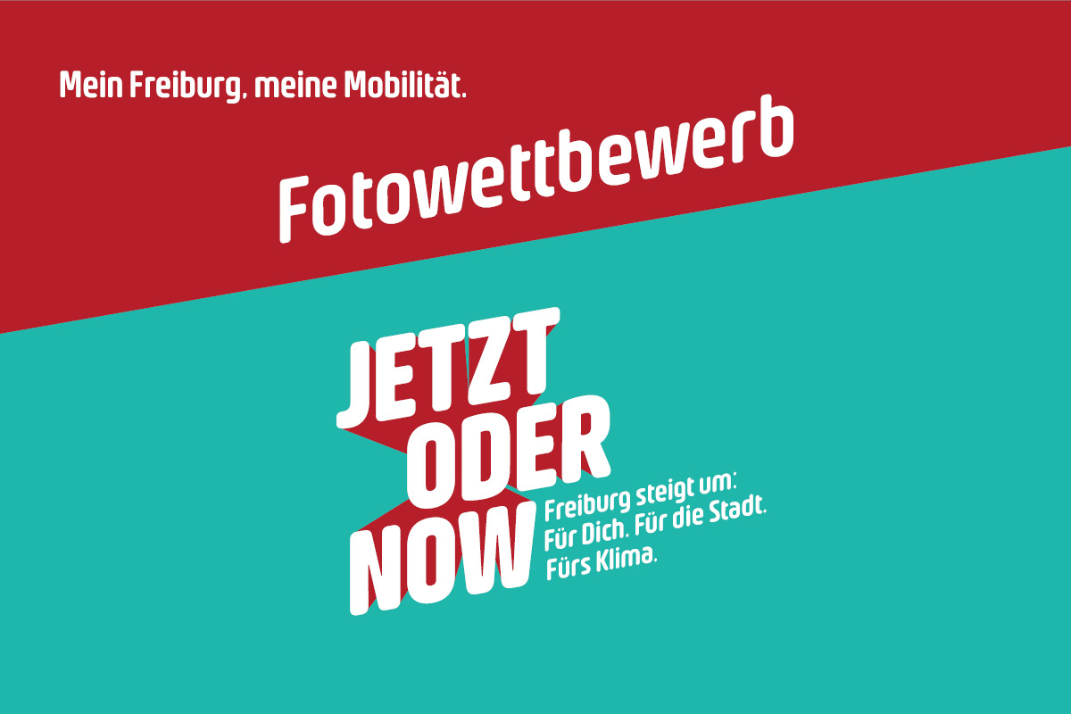 Großer Schriftzug 'JETZT ODER NOW' - Kleiner Schriftzug 'Freiburg steigt um: Für Dich. Für die Stadt. Fürs Klima.'