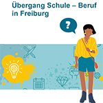 Download Informationsheft Übergang Schule - Beruf Text: Übergang Scchule - Beruf in Freiburg