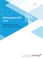 Deckblatt des vierten Freiburger Bildungsbericht 2017
