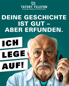 Plakat zu Schockanrufen: "Deine Geschichte ist gut, aber erfunden."